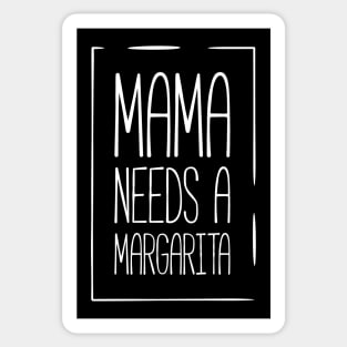 Mama needs a margarita funny mom Sticker